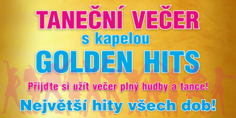 TANEČNÍ VEČER s kapelou GOLDEN HITS