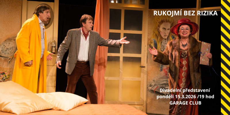 RUKOJMÍ BEZ RIZIKA - divadlo
