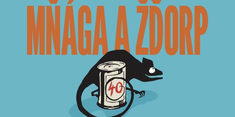 MŇÁGA A ŽĎORP - 40 let -ZMĚNA TERMÍNU NA 16.4.2027